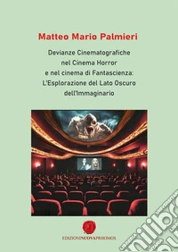 Devianze cinematografiche nel cinema horror e nel cinema di fantascienza: l'esplorazione del lato oscuro dell'immaginario libro