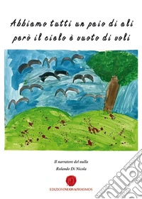 Abbiamo tutti un paio d'ali però il cielo è vuoto di voli libro