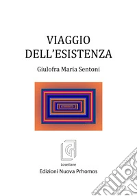 Viaggio dell'esistenza libro