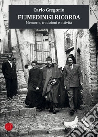 Fiumedinisi ricorda. Memorie, tradizioni e attività libro
