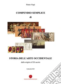 Compendio semplice di storia dell'arte occidentale dalle origini al XX secolo libro