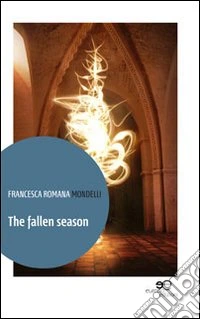 The fallen season. Ediz. italiana libro