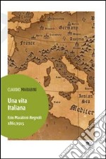 Una vita italiana. Ezio Marabini-Regnoli. 1861-1915 libro