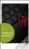 L'amore corre via internet libro di Mapi