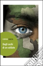 Dagli occhi di un soldato libro