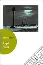 Angeli caduti libro