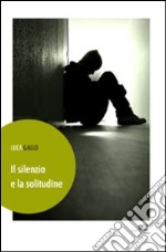 Il Silenzio e la solitudine libro