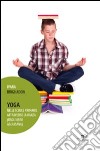 Yoga. Nelle scuole primarie attraverso la danza (dagli asini agli asana) libro di Brigliadori Ivana