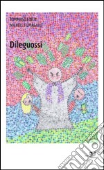 Dileguossi libro