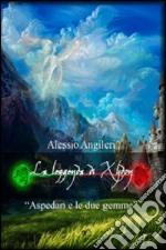 La Leggenda di Xydon. Aspedan e le due gemme libro