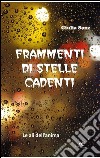 Frammenti di stelle cadenti. Le ali dell'anima libro