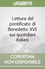 Lettura del pontificato di Benedetto XVI sui quotidiani italiani libro