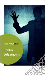 L'ombra della vendetta libro