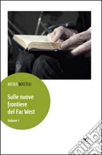 Sulle nuove frontiere del Far West libro