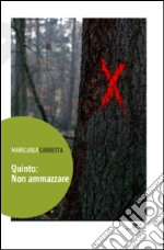 Quinto: non ammazzare libro