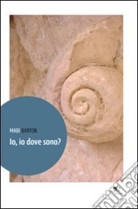 Io, io dove sono?