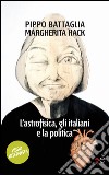 L'astrofisica, gli italiani e la politica libro