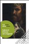 Federico II di Svevia. Miti e leggende libro