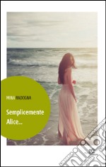 Semplicemente Alice... libro