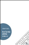 Io e la mia anima. Vol. 1 libro