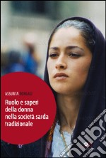 Ruolo e saperi della donna nella società sarda tradizionale libro