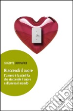 Riaccendi il cuore libro