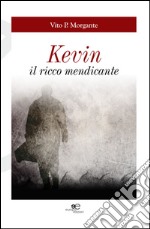 Kevin. Il ricco mendicante