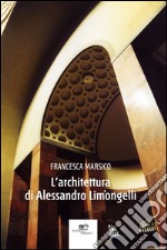 L'architettura di Alessandro Limongelli libro