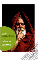 La terrena commedia