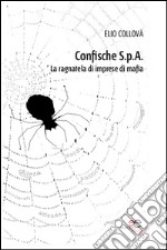 Confische s.p.a. La ragnatela di imprese di mafia