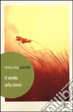 Il vento urla rosso libro