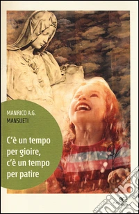 C'è un tempo per gioire, c'è un tempo per patire libro