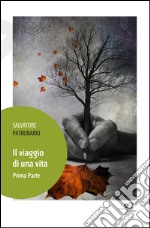 Il viaggio di una vita. Vol. 1 libro