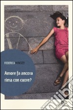 Amore fa ancora rima con cuore? libro