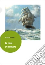 La nave in frantumi libro