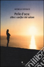 Pelle d'ocra: oltre i confini del colore