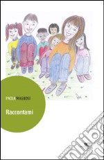 Raccontami. Ediz. illustrata