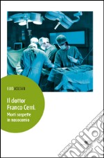 Il dottor Franco Cerri. Morti sospette in nosocomio libro