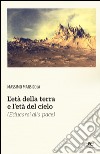 L'età della terra e l'età del cielo (educarsi alla pace) libro