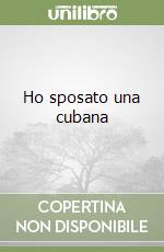 Ho sposato una cubana