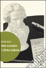 Note assassine. L'ultima sinfonia libro