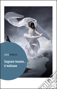 Sognare invano... è malsano