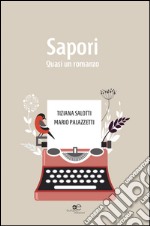 Sapori. Quasi un romanzo