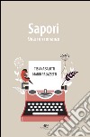 Sapori. Quasi un romanzo libro