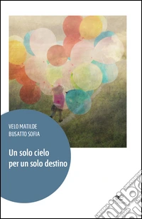 Un solo cielo per un solo destino libro
