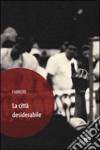 La città desiderabile