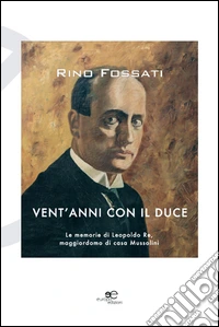Vent'anni con il duce