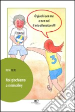 Noi giochiamo a minivolley