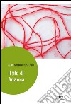 Il filo di Arianna libro di Robbiati Gastaldi Alba