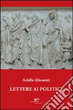 Lettere ai politici libro